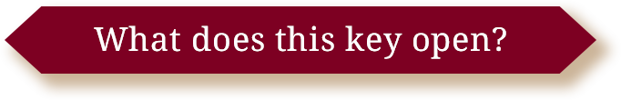 What does this key open?